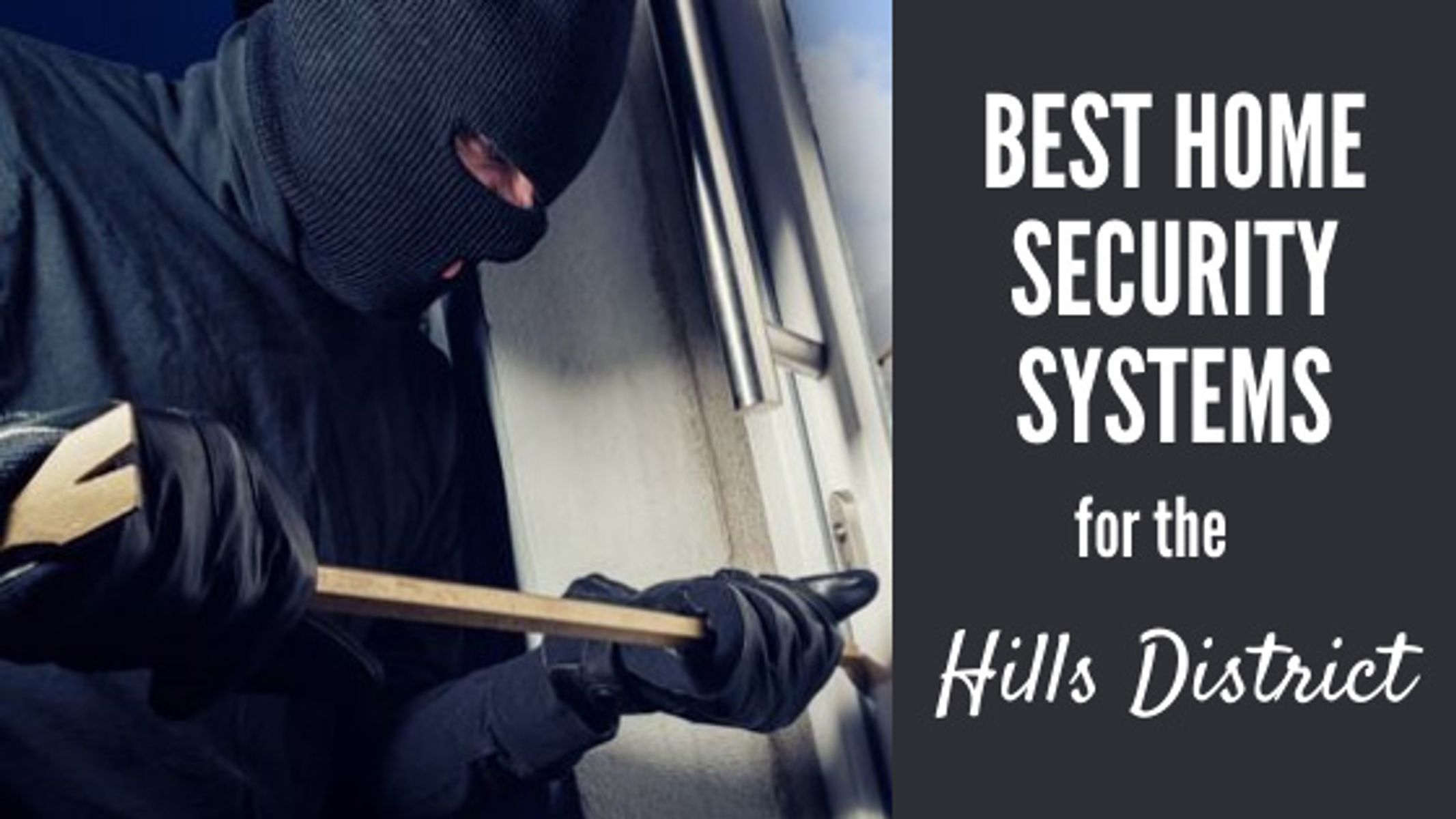 The Best Home Security Systems For Hills District Homes
