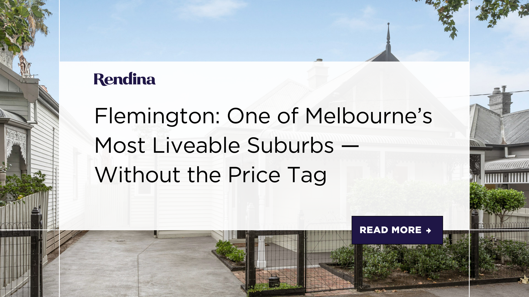 Flemington: One of Melbourne’s Most Liveable Suburbs — Without the Price Tag