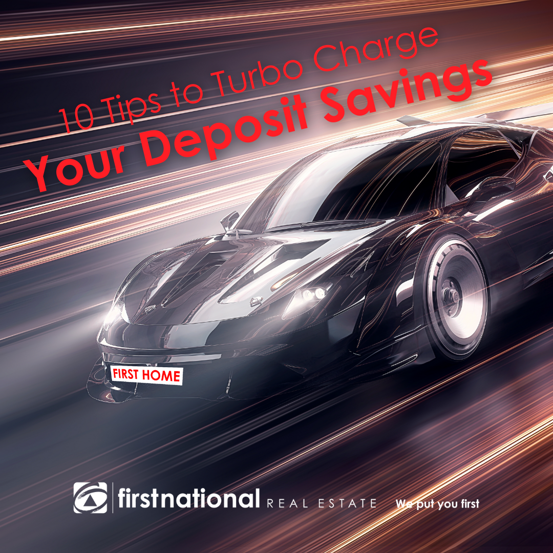 10 TIPS TO TURBO CHARGE YOUR DEPOSIT SAVINGS